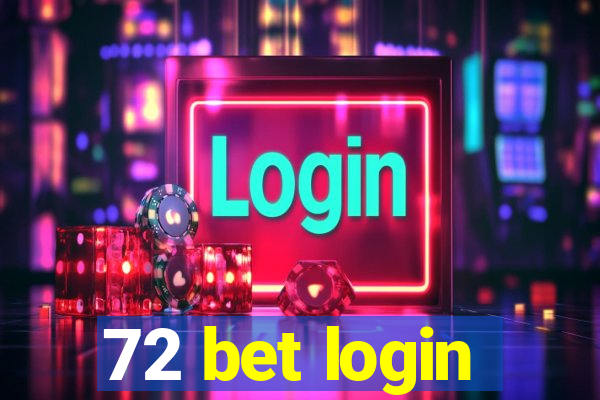 72 bet login